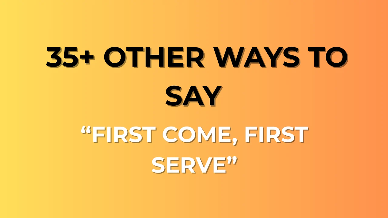 First Come, First Serve