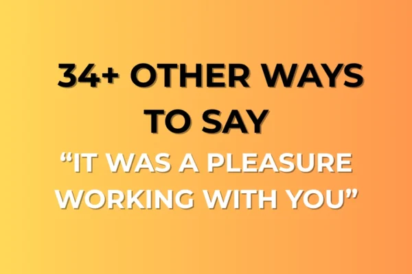 It Was a Pleasure Working With You