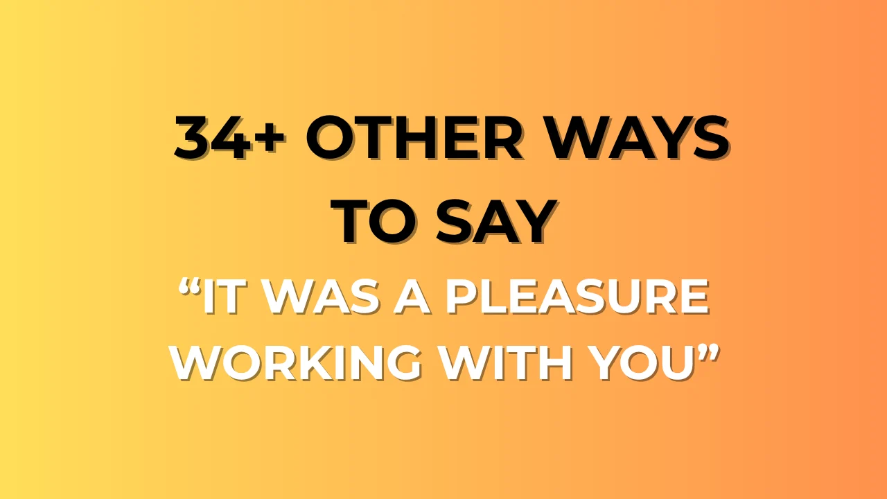 It Was a Pleasure Working With You