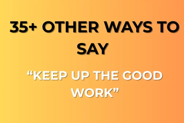 Keep Up the Good Work