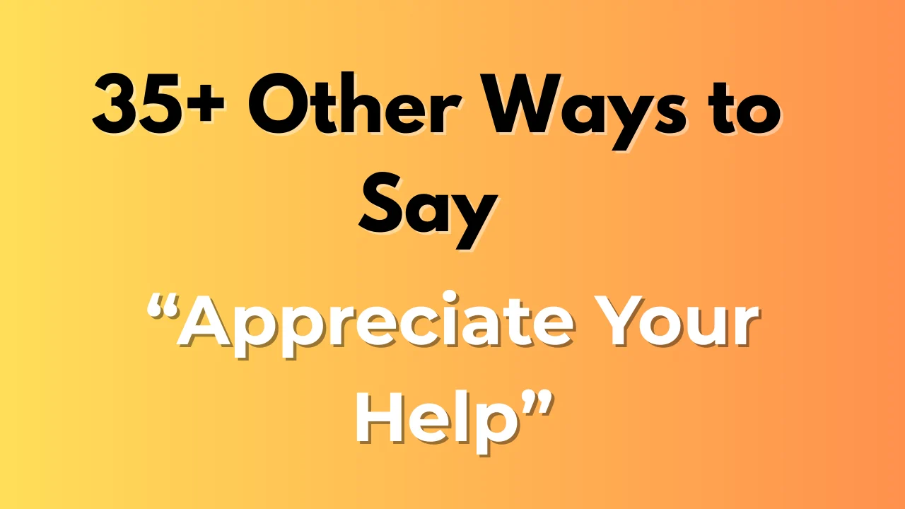 Appreciate Your Help