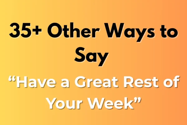 Have a Great Rest of Your Week