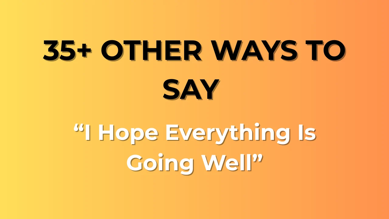 I Hope Everything Is Going Well