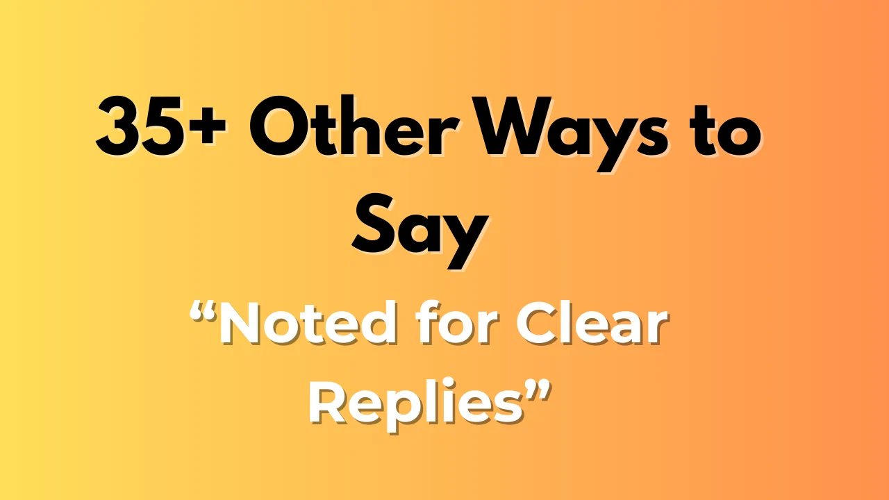 Noted for Clear Replies