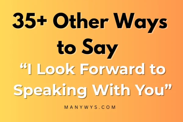 I Look Forward to Speaking With You