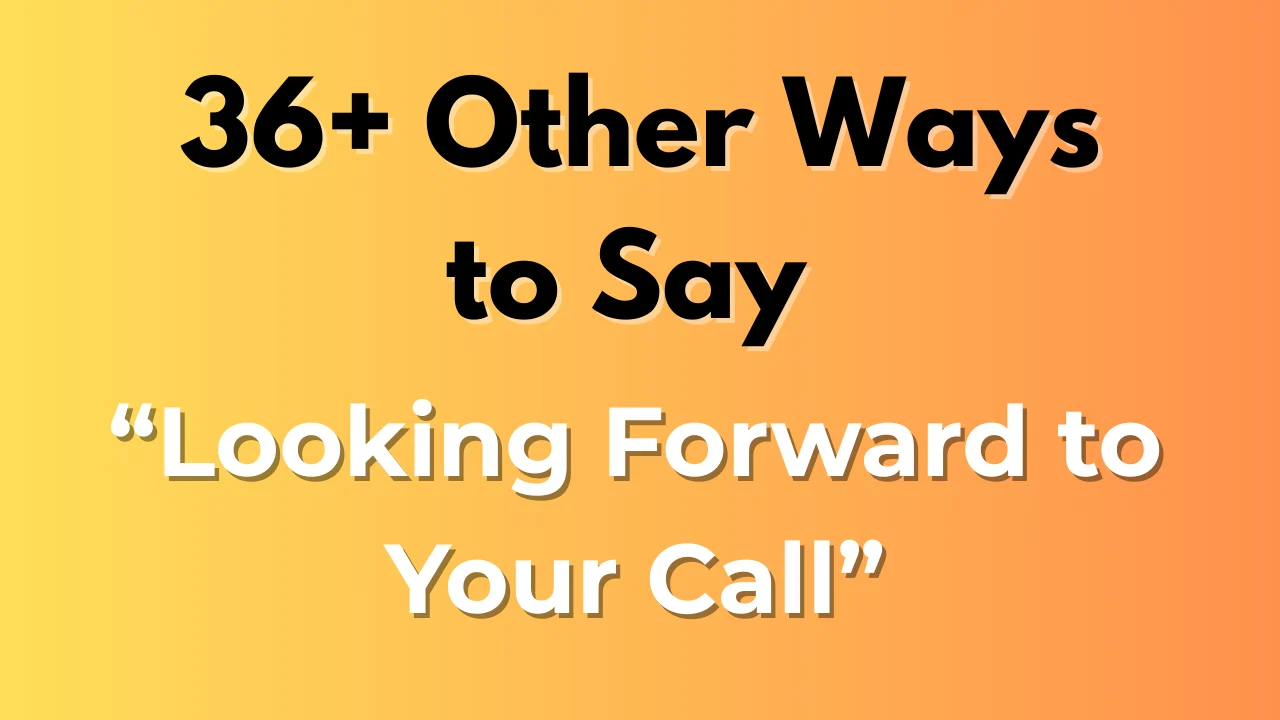 Looking Forward to Your Call