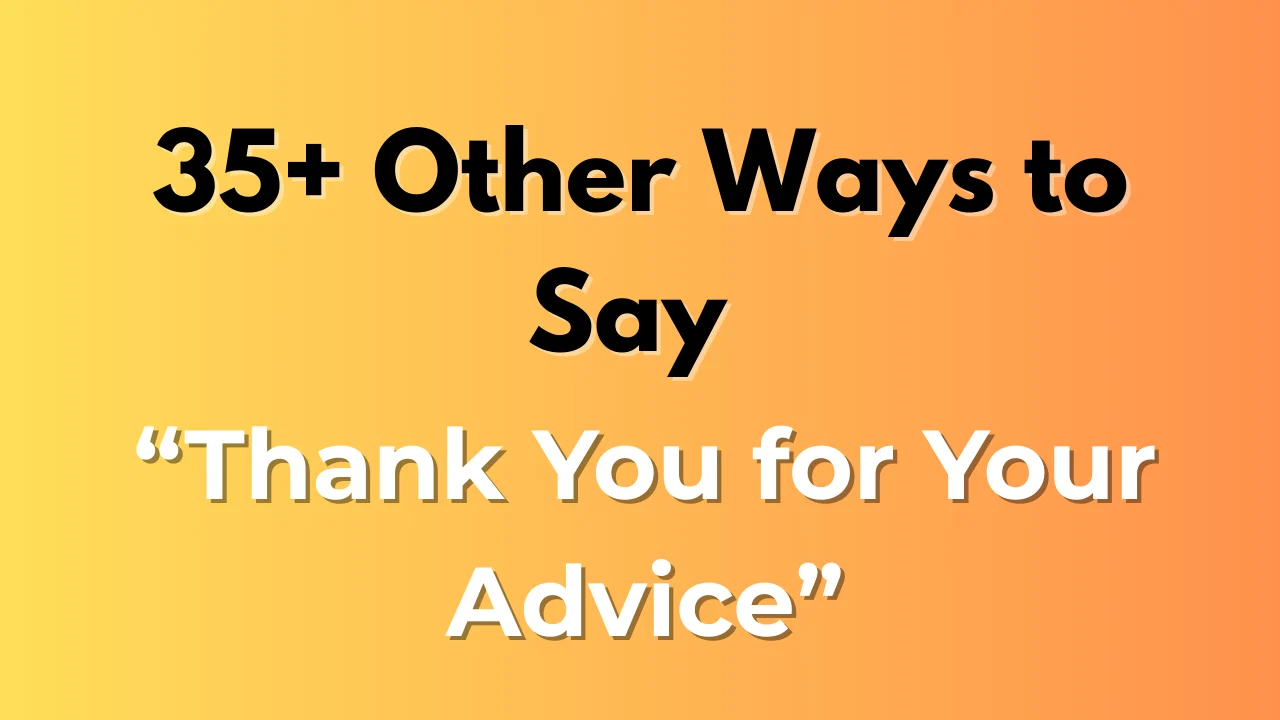 Thank You for Your Advice