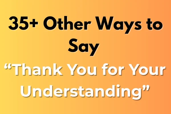 Thank You for Your Understanding