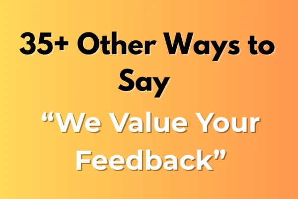 We Value Your Feedback