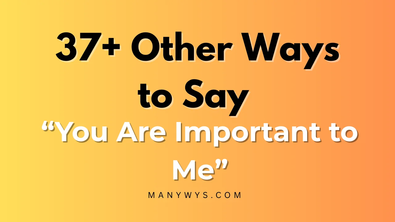You Are Important to Me
