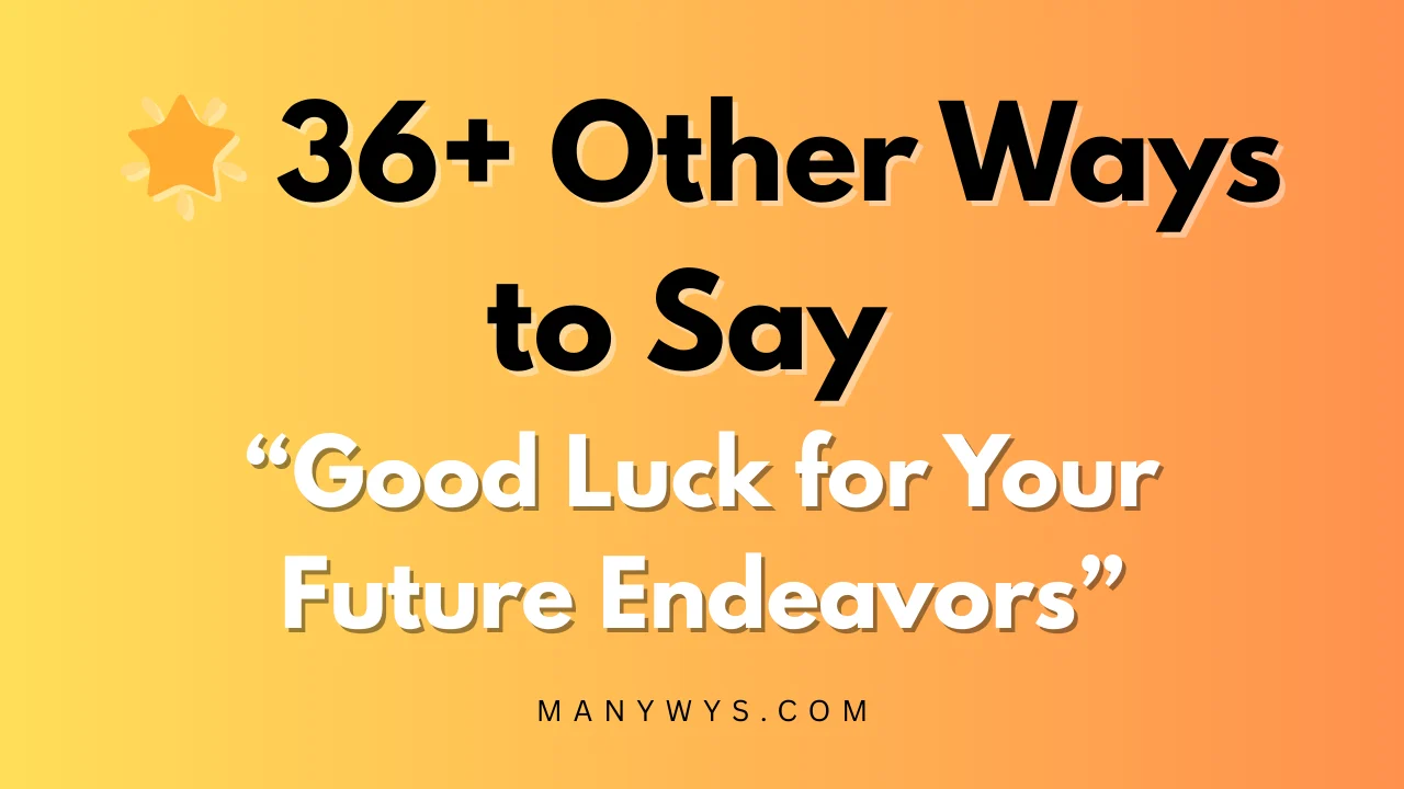 Good Luck for Your Future Endeavors