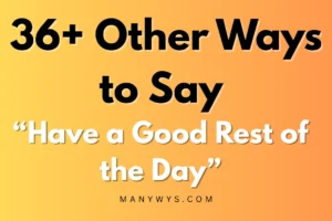 Have a Good Rest of the Day