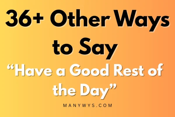 Have a Good Rest of the Day