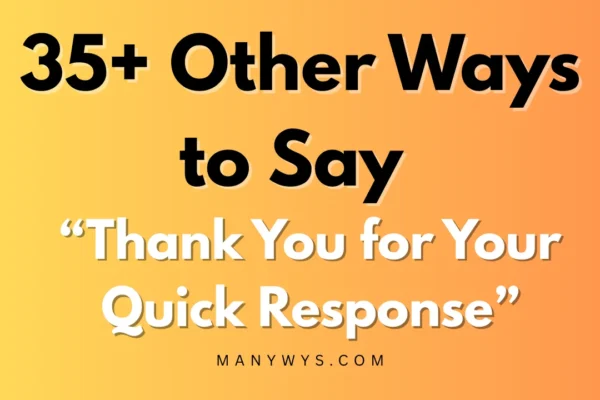 Thank You for Your Quick Response