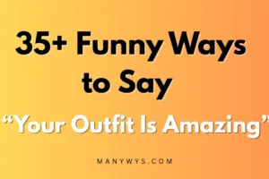 Your Outfit Is Amazing