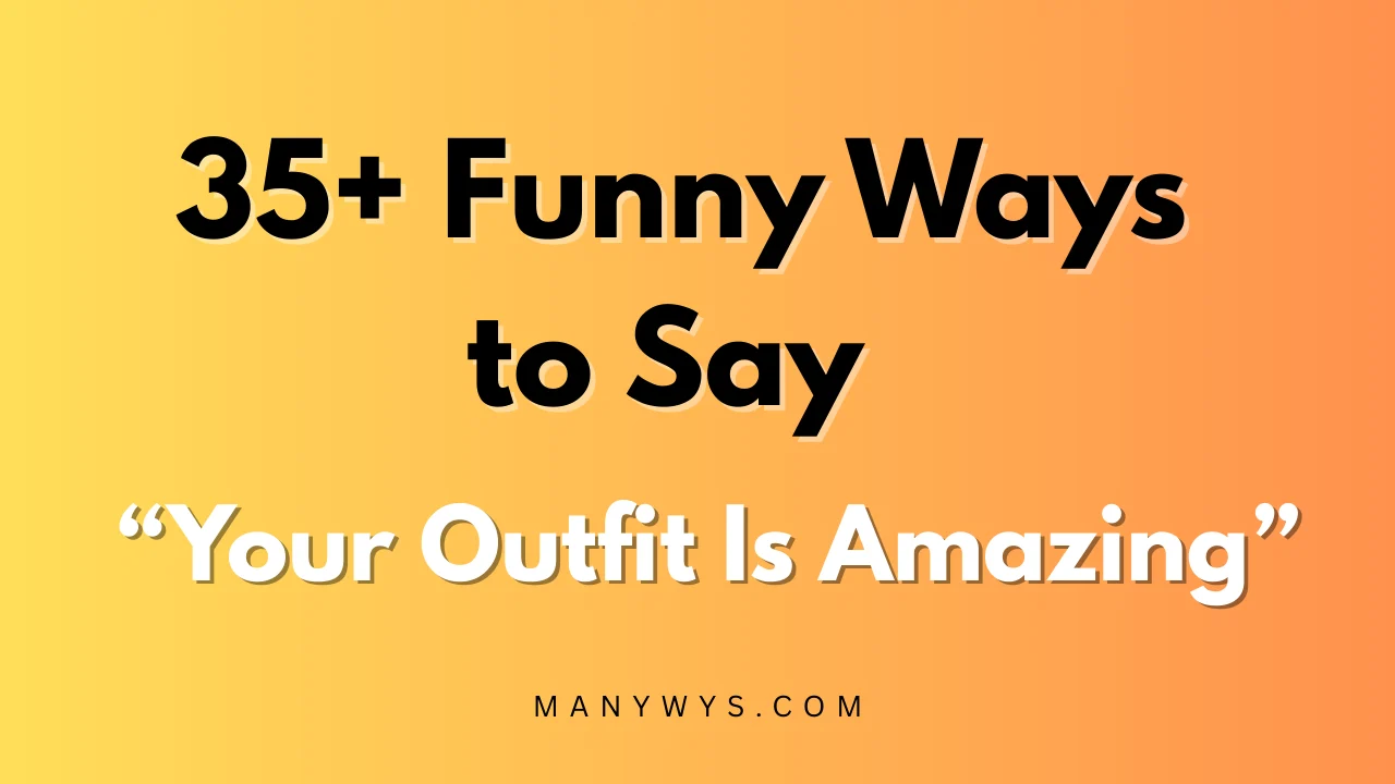 Your Outfit Is Amazing