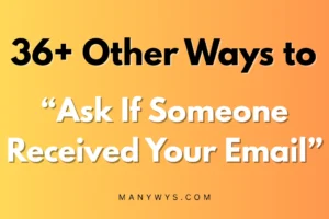 Ask If Someone Received Your Email