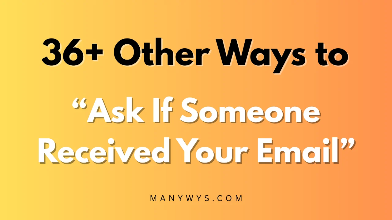 Ask If Someone Received Your Email