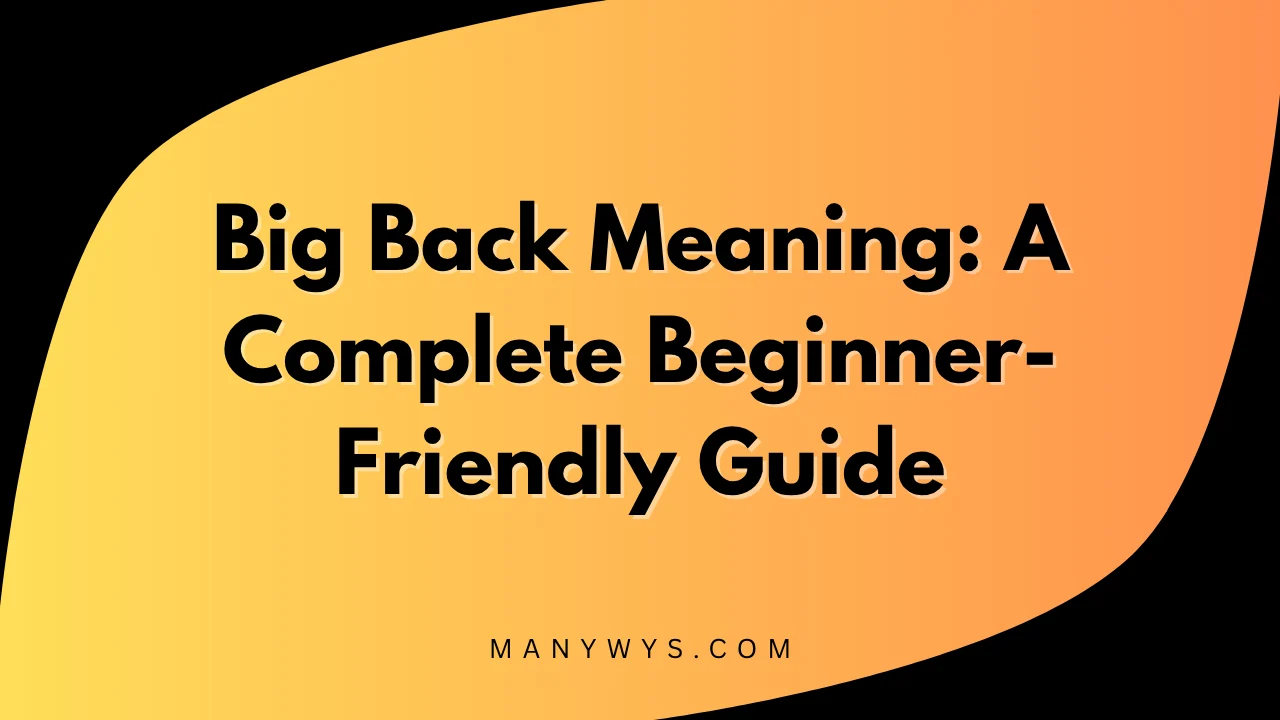 Big Back Meaning