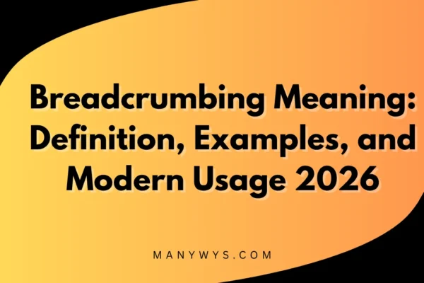 Breadcrumbing Meaning