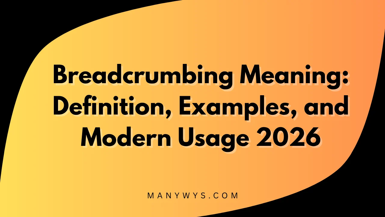 Breadcrumbing Meaning