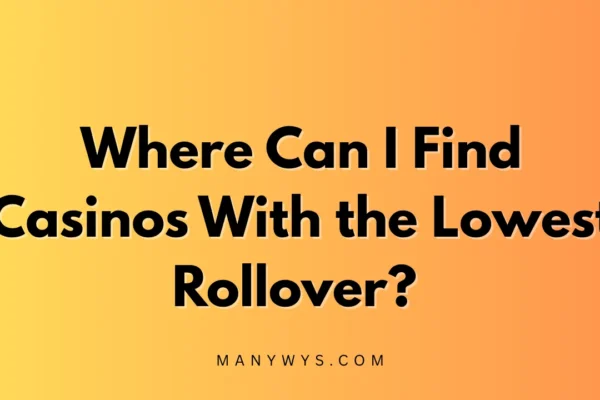 Casinos With the Lowest Rollover