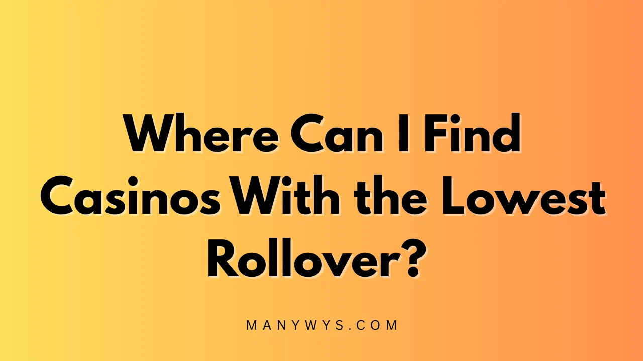 Casinos With the Lowest Rollover