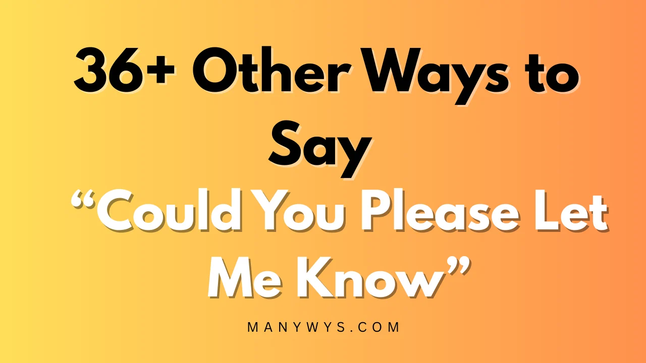 Could You Please Let Me Know