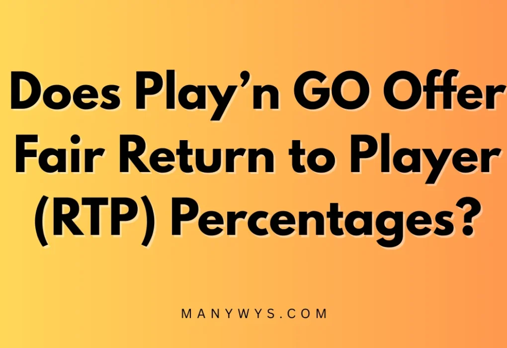 Does Play’n GO Offer Fair Return to Player (RTP) Percentages