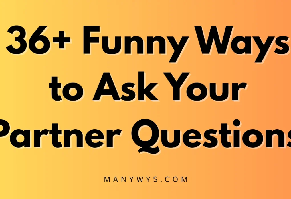 Funny Ways to Ask Your Partner Questions