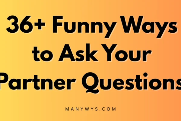 Funny Ways to Ask Your Partner Questions