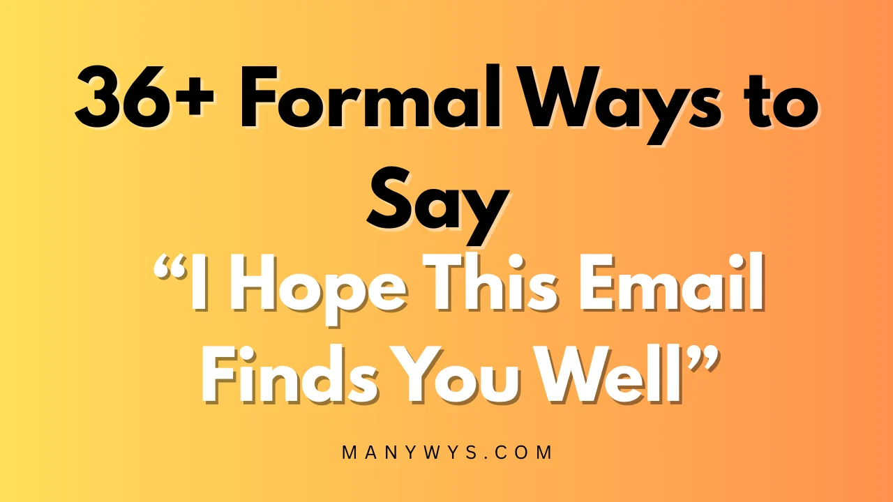 I Hope This Email Finds You Well