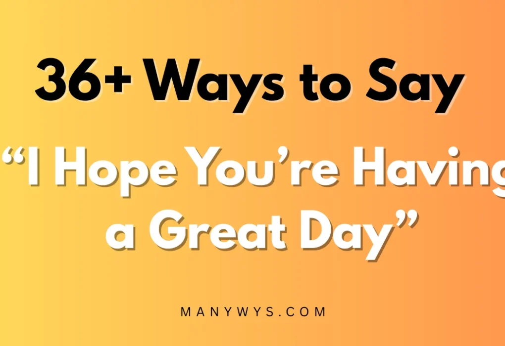 I Hope You’re Having a Great Day