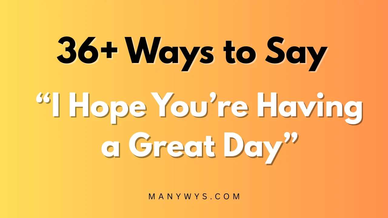 I Hope You’re Having a Great Day