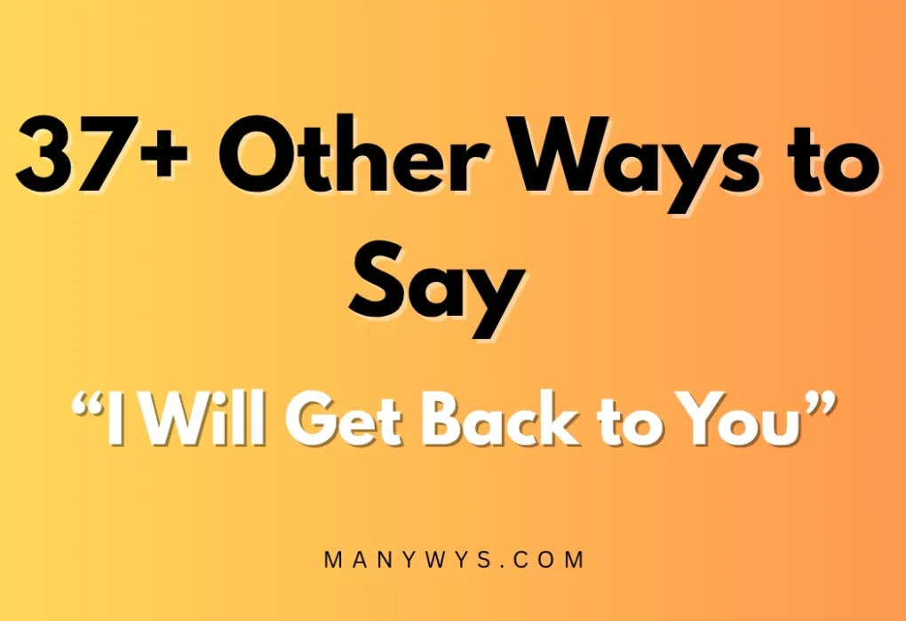 I Will Get Back to You