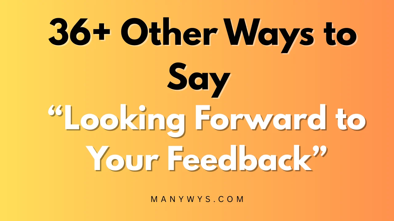 Looking Forward to Your Feedback