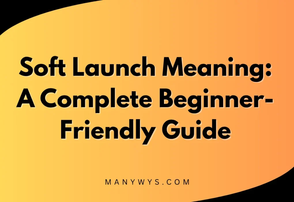 Soft Launch Meaning