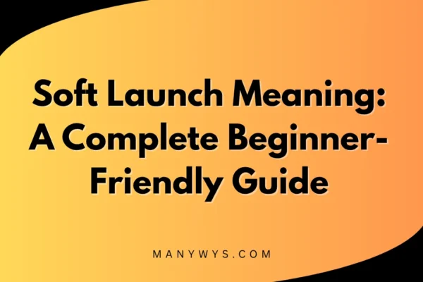 Soft Launch Meaning