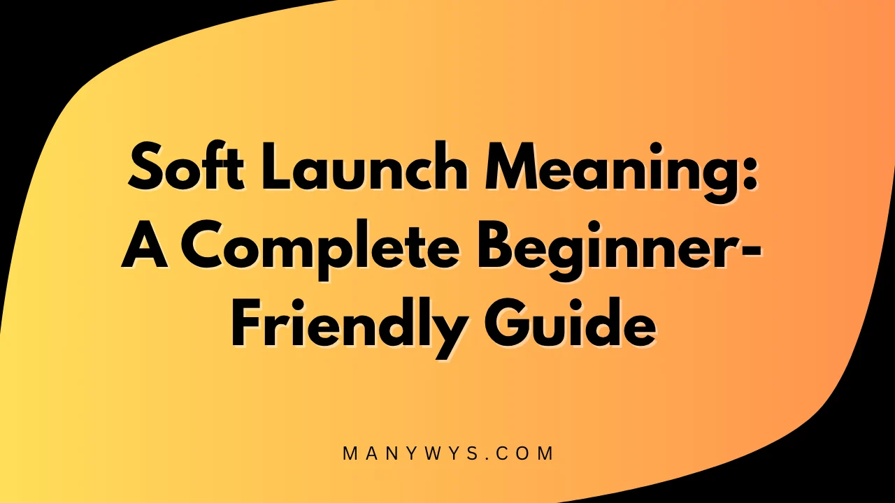 Soft Launch Meaning