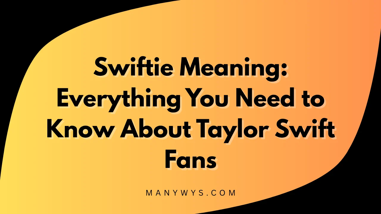 Swiftie Meaning