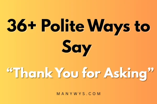 Thank You for Asking