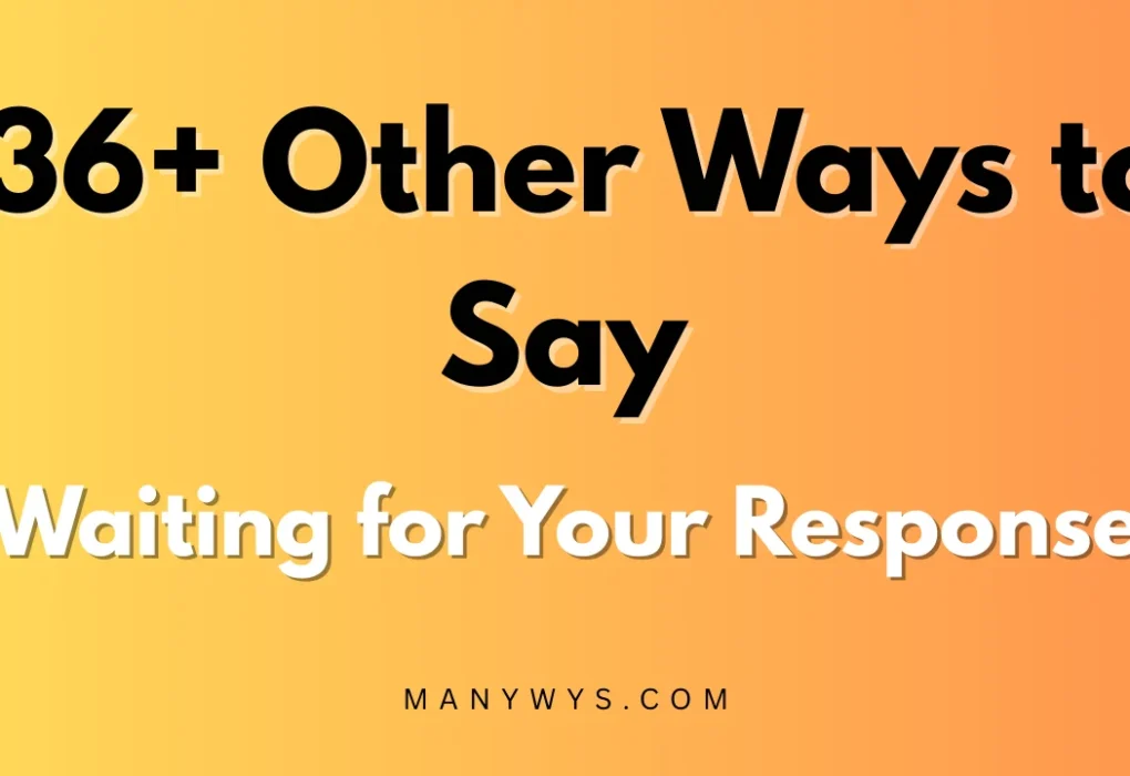 Waiting for Your Response