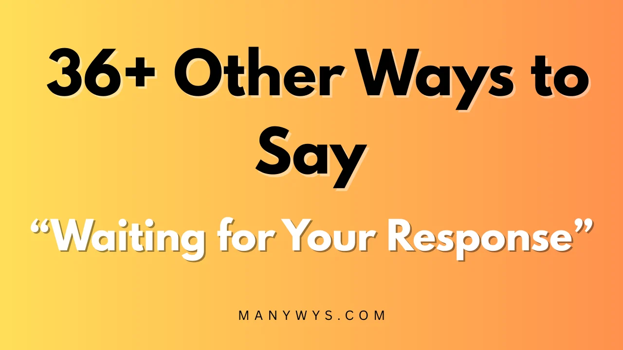 Waiting for Your Response