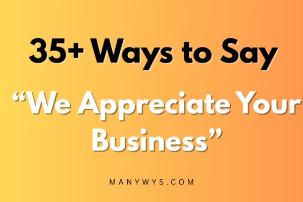 We Appreciate Your Business