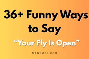 Your Fly Is Open