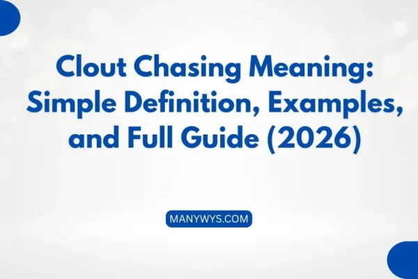 Clout Chasing Meaning