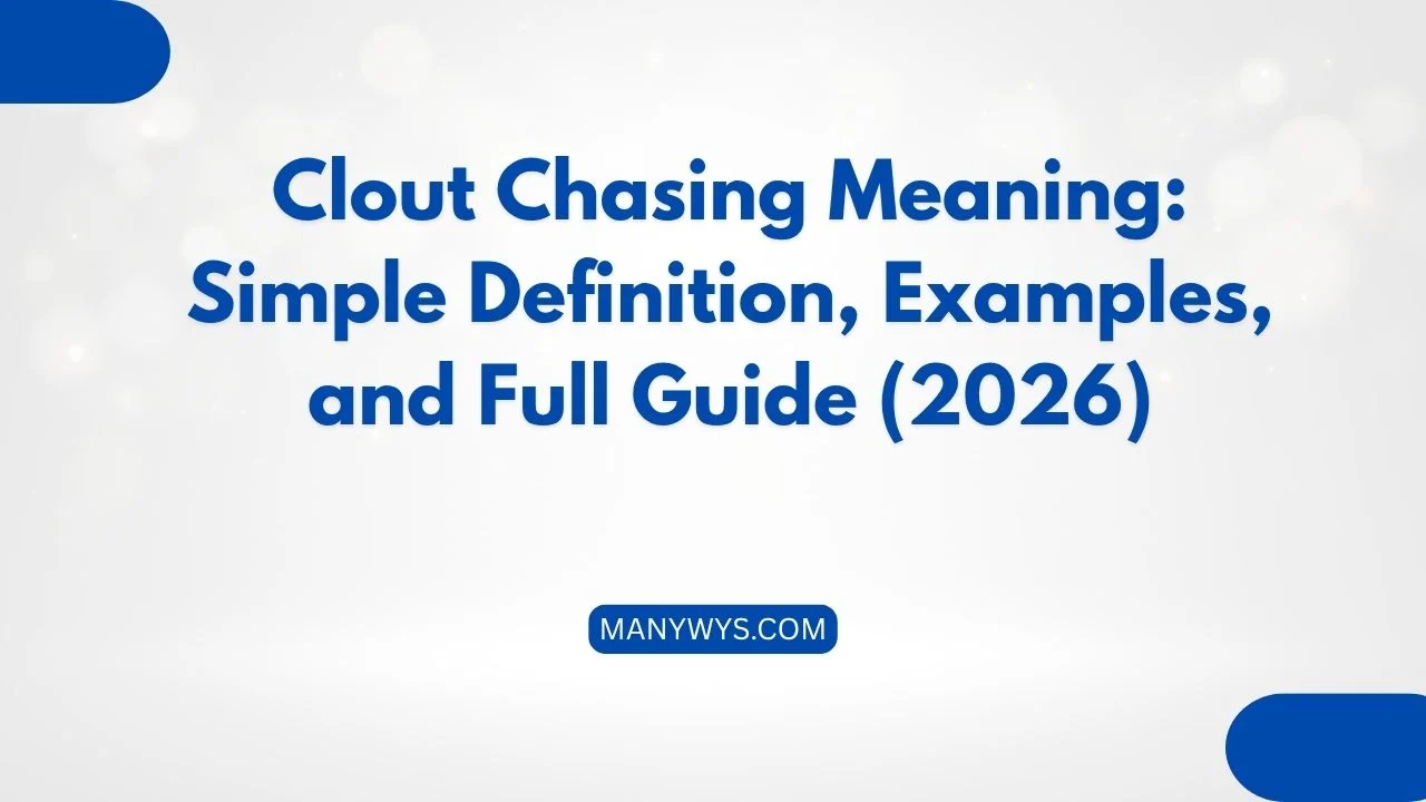 Clout Chasing Meaning