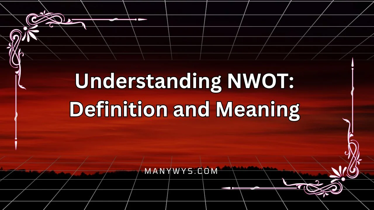 Understanding NWOT
